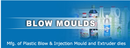 Manufaturer & Exporter of Plastic blow & Injection Mould and Extruder Dies mould, moulds, moulds exporters in India, Moulds manufacturers in India, Mould Maker, plastic injection mould